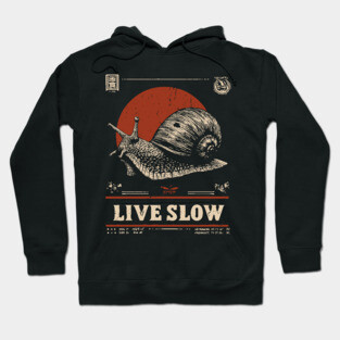 Live Slow - Vintage Snail Philosophy Art Hoodie
