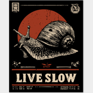 Live Slow - Vintage Snail Philosophy Art Posters and Art