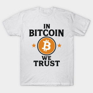 In bitcoin we trust FRONT DESIGN T-Shirt