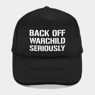Back Off Warchild Seriously - Point Break - Quotes Hat