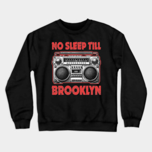No Sleep Till Brooklyn Vintage Retro Boombox Hip Hop Rap Music Crewneck Sweatshirt
