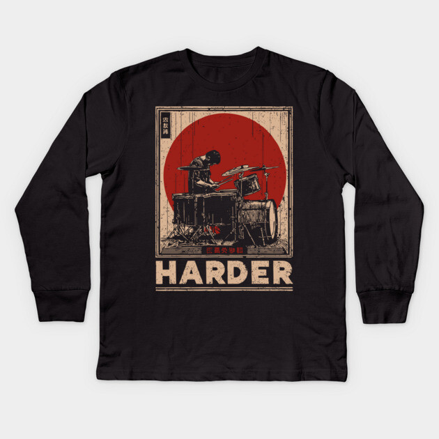 Harder Drummer | Vintage Music Motivation Art Kids Long Sleeve T-Shirt by TuncGK