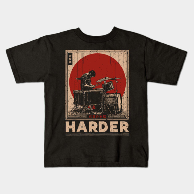 Harder Drummer | Vintage Music Motivation Art Kids T-Shirt by TuncGK