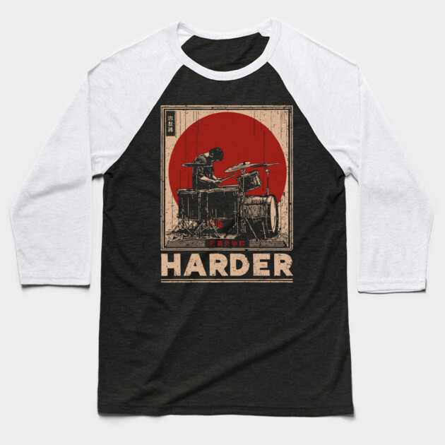 Harder Drummer | Vintage Music Motivation Art Baseball T-Shirt by TuncGK