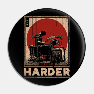 Harder Drummer | Vintage Music Motivation Art Pin