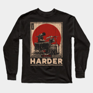 Harder Drummer | Vintage Music Motivation Art Long Sleeve T-Shirt