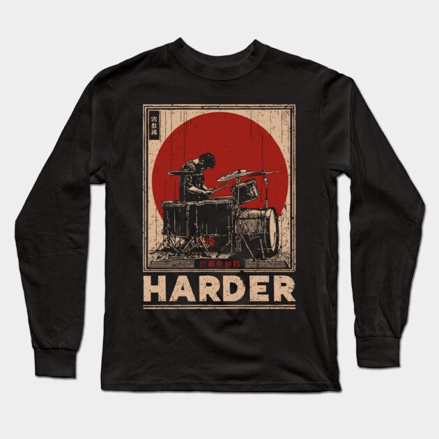 Harder Drummer | Vintage Music Motivation Art Long Sleeve T-Shirt by TuncGK