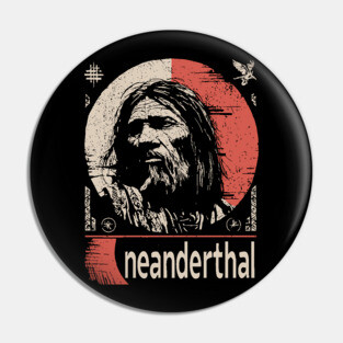 Neanderthal Ancestor | Human Evolution Art Pin