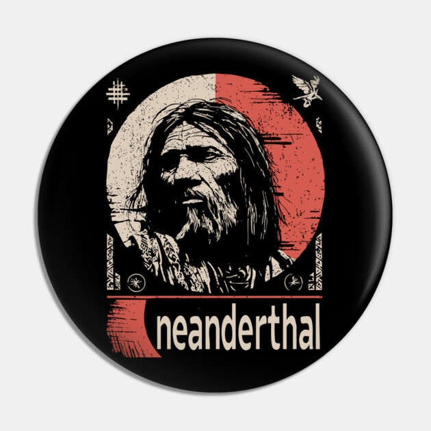 Neanderthal Ancestor | Human Evolution Art Pin by TuncGK