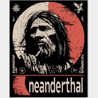 Neanderthal Ancestor | Human Evolution Art Posters and Art