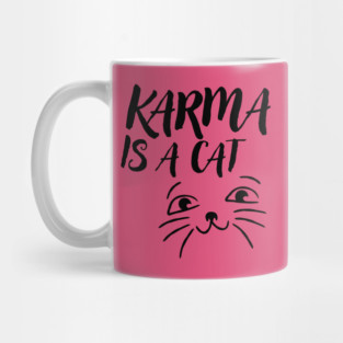 Karma is a Cat Mug