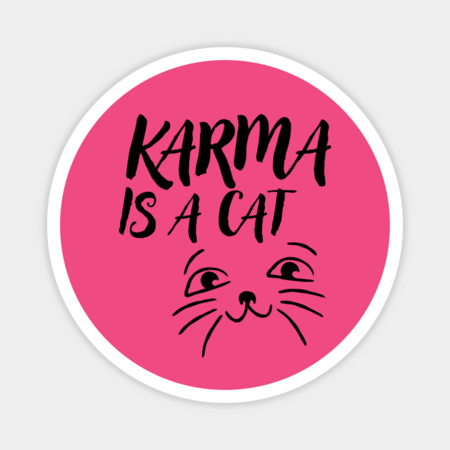 Karma is a Cat Magnet by The WYLD Tribe