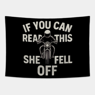 If You Can Read This She Fell Off Funny Motorcycle Tapestry