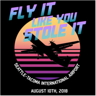 Fly It Like You Stole It - Richard Russell, Sky King, 2018 Horizon Air Q400 Incident Posters and Art