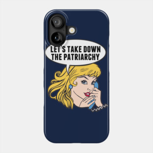 Funny Retro Feminist Anti Patriarchy Phone Case