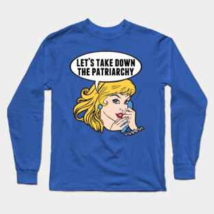 Funny Retro Feminist Anti Patriarchy Long Sleeve T-Shirt
