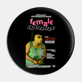 Female Trouble starring Divine Pin