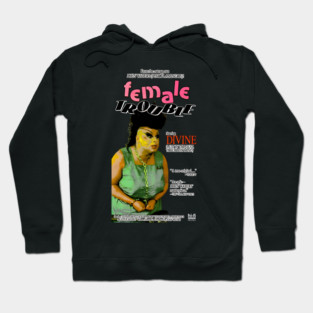 Female Trouble starring Divine Hoodie