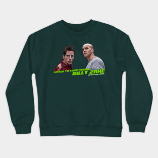 Zoolander: Your Friend, Billy Zane Crewneck Sweatshirt