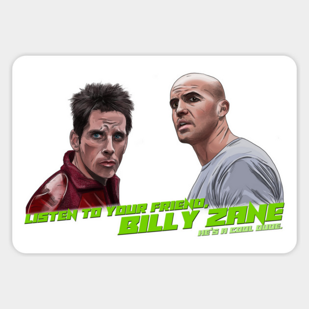 Zoolander: Your Friend, Billy Zane Magnet by 51Deesigns
