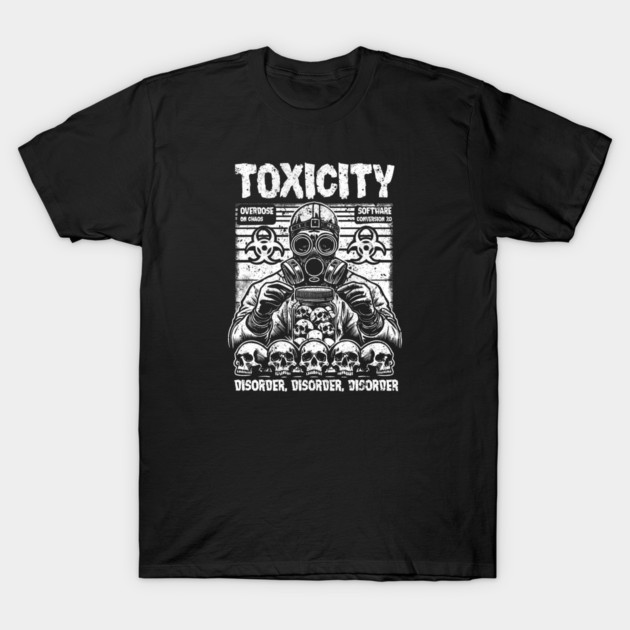 TOXICITY T-Shirt by artslaves