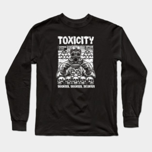 TOXICITY Long Sleeve T-Shirt