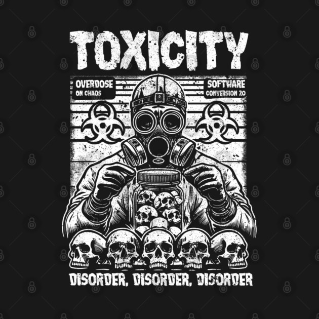 TOXICITY by artslaves