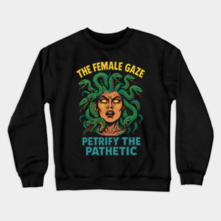 The Female Gaze – Medusa Empowerment Parody Design Crewneck Sweatshirt