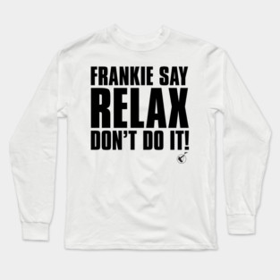 Frankie Say Relax Long Sleeve T-Shirt