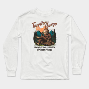 Territory Lounge The Wilderness Lodge Bigfoot Edition Orlando Florida Long Sleeve T-Shirt