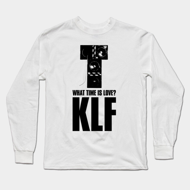 What Time Is Love? KLF Fan Art Long Sleeve T-Shirt by Timeless Chaos