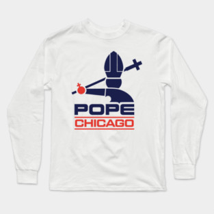 Pope Chicago Long Sleeve T-Shirt