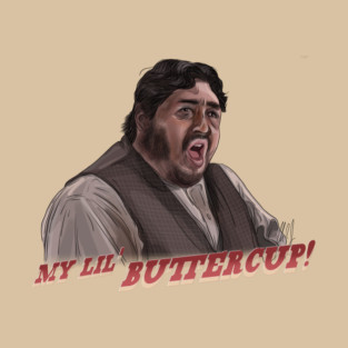 Three Amigos: My Lil' Buttercup T-Shirt