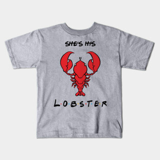 She's His Lobster Kids T-Shirt