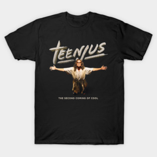 TEENJUS THE SECOND COMING IF COOL T-Shirt
