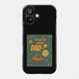 Out of This World Dad Phone Case