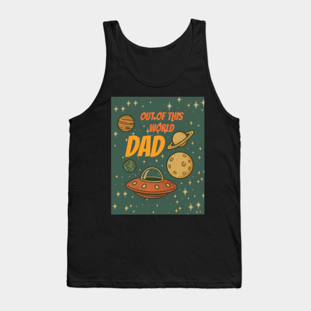 Out of This World Dad Tank Top by DonWillisJrArt