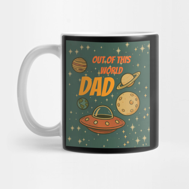 Out of This World Dad by DonWillisJrArt