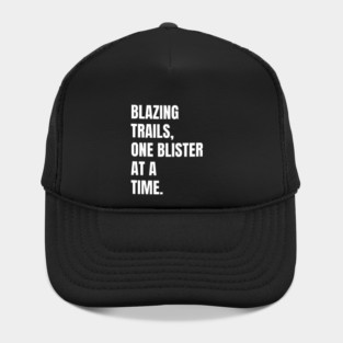 Blazing Trails, One Blister At A Time Barefoot Running Gift Hat