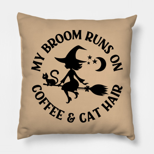 My Broom Runs On Coffee and Cat Hair Cheeky Witch® Pillow by Cheeky Witch