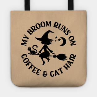 My Broom Runs On Coffee and Cat Hair Cheeky Witch® Tote