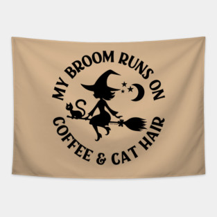 My Broom Runs On Coffee and Cat Hair Cheeky Witch® Tapestry