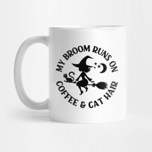 My Broom Runs On Coffee and Cat Hair Cheeky Witch® Mug