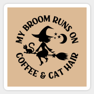 My Broom Runs On Coffee and Cat Hair Cheeky Witch® Sticker