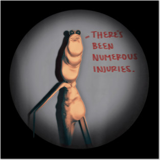 Marcus The Worm Meme There Been Numerous Injuries Posters and Art