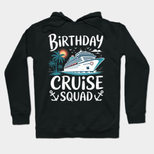 Birthday Cruise Squad Birthday Party Crew Hoodie