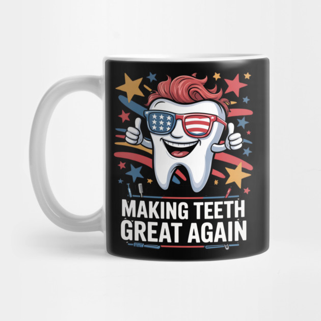 Making Teeth Great Again 4th Of July America USA by Creatifly Graphic Tees
