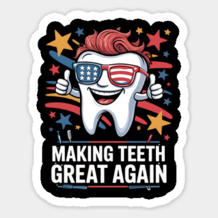 Making Teeth Great Again 4th Of July America USA Magnet