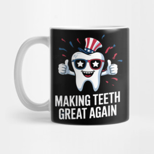 Making Teeth Great Again 4th Of July America USA Mug