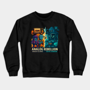 Analog Rebellion – Retro Heroes vs Digital Villains | Epic Nostalgia Showdown Crewneck Sweatshirt